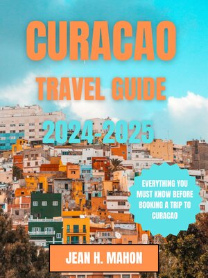 cover image of CURAÇAO TRAVEL GUIDE  2024-2025